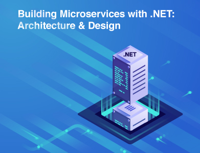 Building Microservices with .NET: Architecture & Design